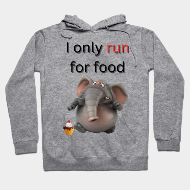 I only run for food - funny elephant running Hoodie by From the fringe to the Cringe